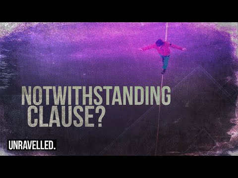 What is the notwithstanding clause? | Unravelled