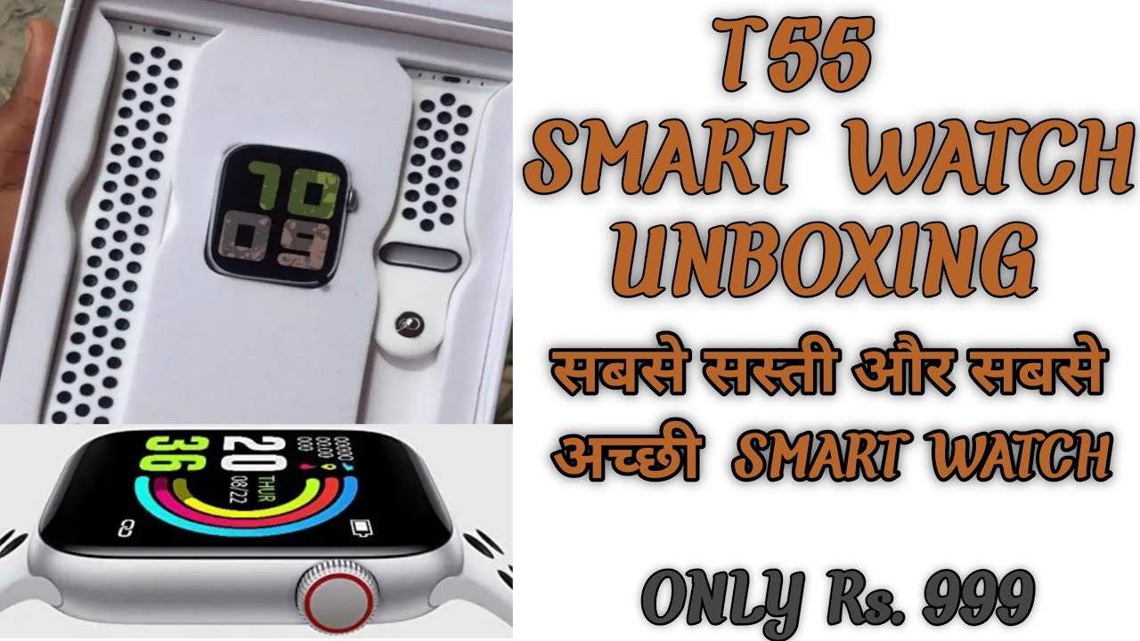 Smart Watch Unboxing & Review Cheapest Smart Watch Under 1000 T55