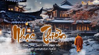Nhạc Thiền Tĩnh Tâm – Cho Buổi Sáng Tĩnh Tâm An Lạc 🌅  Phút Giây Bình Yên – Xóa Tan Muộn Phiền