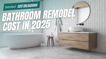 How Much Does a Bathroom Remodel Cost in 2025?