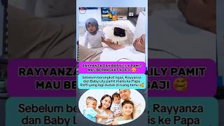 Download Lagu RAYYANZA DAN BABY LILY PAMIT MAU BERANGKAT NGAJI KE PAPA RAFFI 🥰 #raffiahmad #babylily #rayyanza MP3