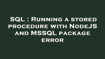 SQL : Running a stored procedure with NodeJS and MSSQL package error