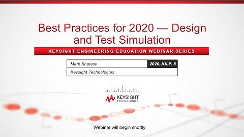 Best Practices for 2020, Design and Test Simulation