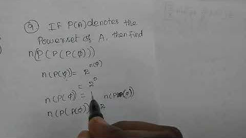 ##XI MATHS EXAMPLE 1.9 if p (A) defined the power set of A then find n(P(P(P( null set) )))
