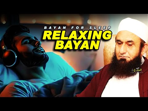 Relaxing Bayan Bayan For Sleep Maulana Tariq Jameel Bayan For Relaxing Light To Humanity