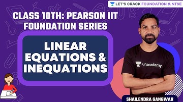 Class 10th: Pearson IIT Foundation Series | Linear Equations & Inequations | Shailendra Gangwar