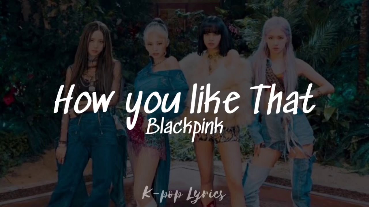 Blackpink - How You Like That - YouTube