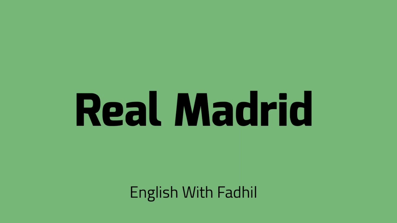 لفظ ريال مدريد في الانجليزي Real Madrid Pronunciation Youtube