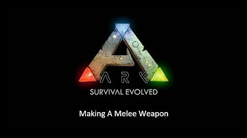 Ark Dev Kit Series E04 Making A Melee Weapon