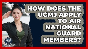How Does The UCMJ Apply To Air National Guard Members? - Air Guard Commanders