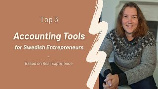 TOP 3 ACCOUNTING TOOLS for Swedish Entrepreneurs - Based on Real Experience