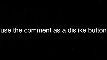 use the comment as a dislike button