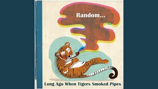 Long Ago When Tigers Smoked Pipes