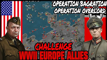 CHALLENGE ALLIES EUROPE Operation Bagration & Operation Overlord