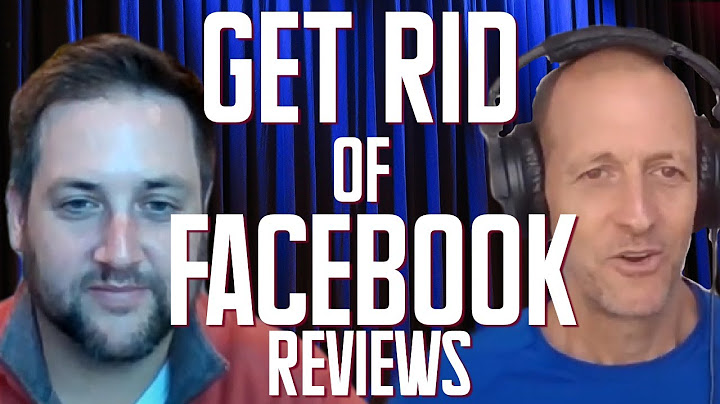 How to get facebook reviews removed năm 2024