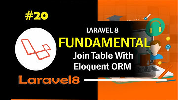 #20 Join Tabel Menggunakan Eloquent ORM | Laravel Fundamental