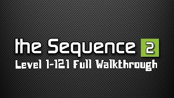 the Sequence [2] Level 1-121 Complete Walkthrough Solution