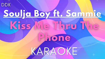 【Karaoke】Soulja Boy ft. Sammie - Kiss Me Thru the Phone