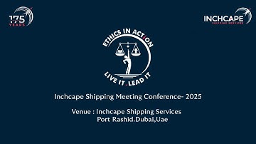 Inchcape Shipping Meeting Conference - 2025 | Day 1
