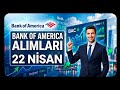 Bank of America Üzerinden En Çok Alınan Hisseler 22 Nisan 2026
