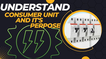 Understand the Consumer Unit Overload Current RCD Protection and Isolation.