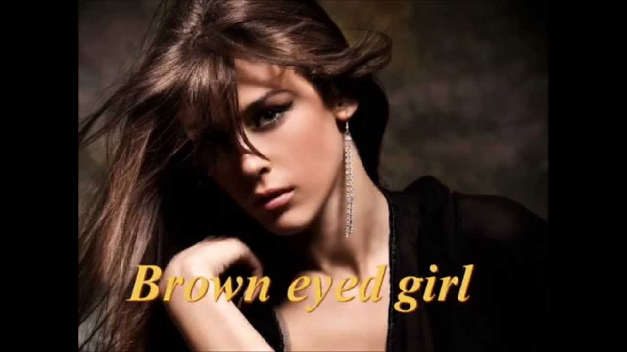 Brown eyed girl YouTube