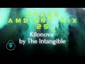 Space Ambient Mix 25 Kilonova By The Intangible 