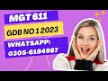 mgt611 gdb no 1 solution 2023 MGT611 GDB 1 SOLUTION 2023