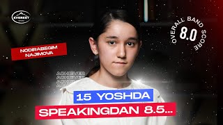 15 Yoshda IELTS Overall 8.0 | Nodirabegim Najimova