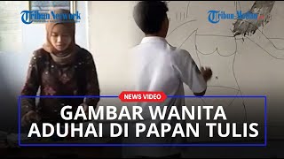 VIRAL Siswa Lecehkan Guru, Gambar Wanita Aduhai di Papan Tulis Saat Belajar