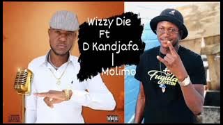 Wizzy Die -  Molimo ft D kandjafa