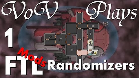 Scrambled Beginning - VoV Plays FTL Mods: Randomizers - Part 1