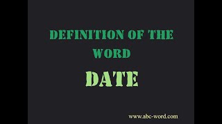 Definition of the word "Date"