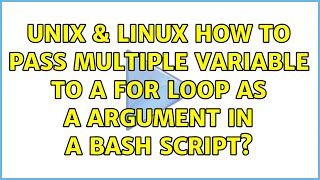 Unix & Linux: How to pass multiple variable to a for loop as a argument in a bash script