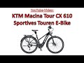 KTM Macina Tour CX610 - Vorstellung des sportiven Touren-E-Bikes