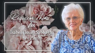 Requiem Mass for Isabel (Issie) Sabbagh, née Auths