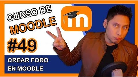 🎓 Cómo Crear un Foro en Moodle ✅ Crear y Configurar 【VIDEO 49】