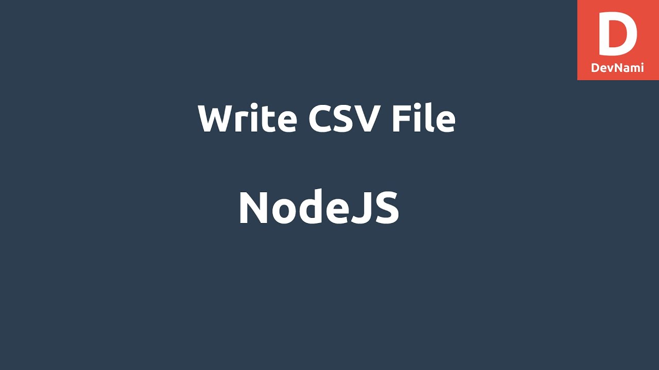 NodeJS Write CSV File - YouTube Nodejs Write Csv File - Youtube