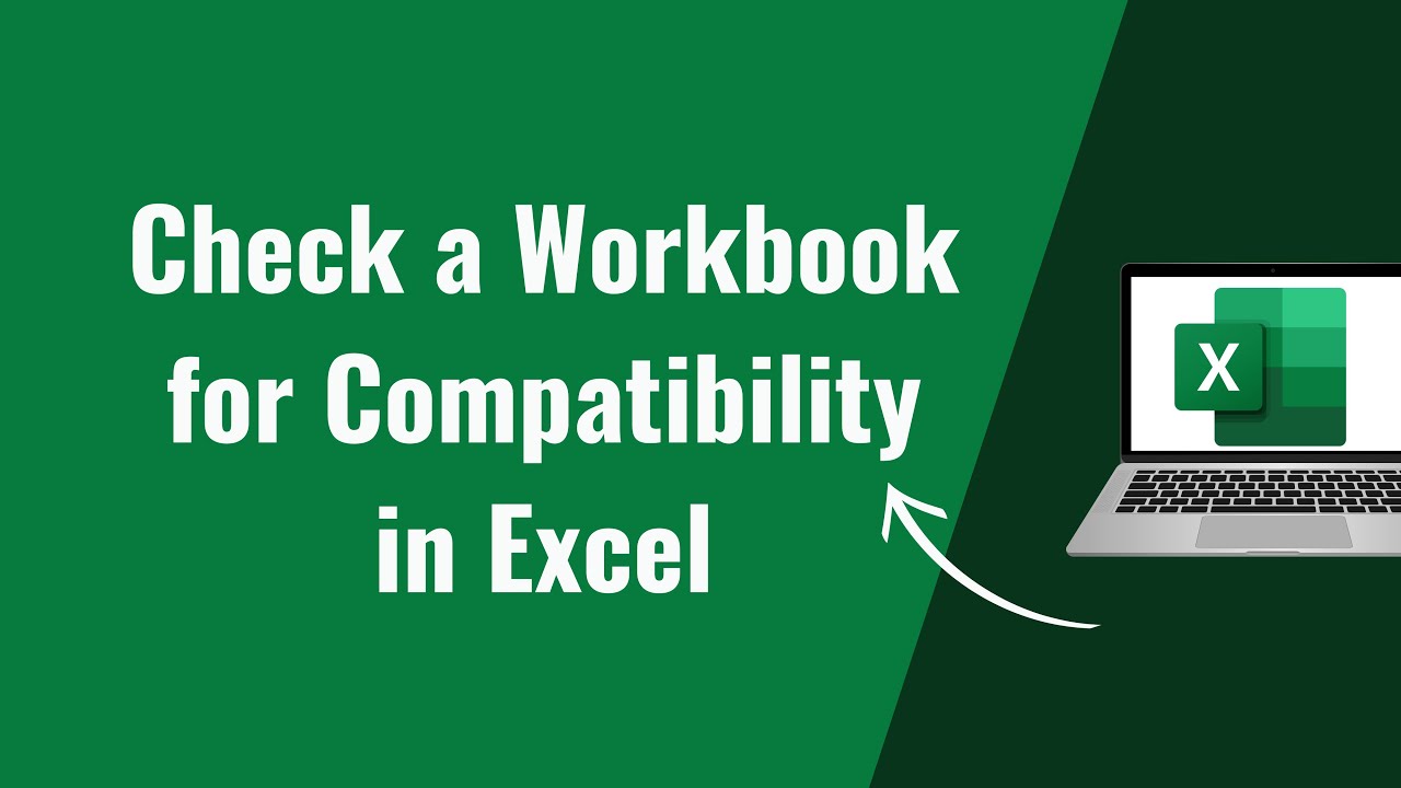 How to Check a Workbook for Compatibility in Excel - YouTube