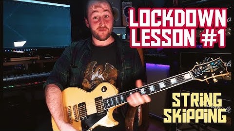 LOCKDOWN LESSON #1 - String Skipping