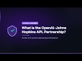 What is the OpenAI-Johns Hopkins APL Partnership?
