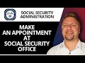 How to Make an Appointment at Social Security Office | SSN Tutorial 2026