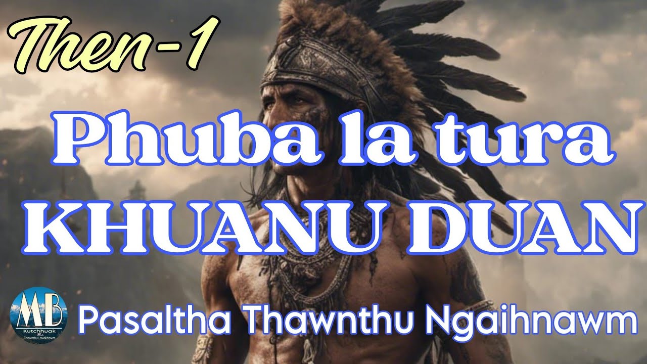 PHUBA LA TURA KHUANU DUAN # Then-1