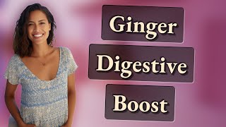 Is Daily Ginger Use Really Good For Digestion?