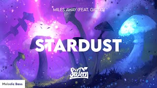 Miles Away - Stardust (feat. Gioto)