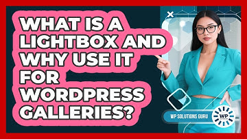 What Is A Lightbox And Why Use It For WordPress Galleries? - WP Solutions Guru