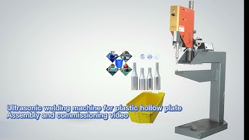 PP Corrugated plastic sheet  ，video of ultrasonic welding machine assembly and adjustment