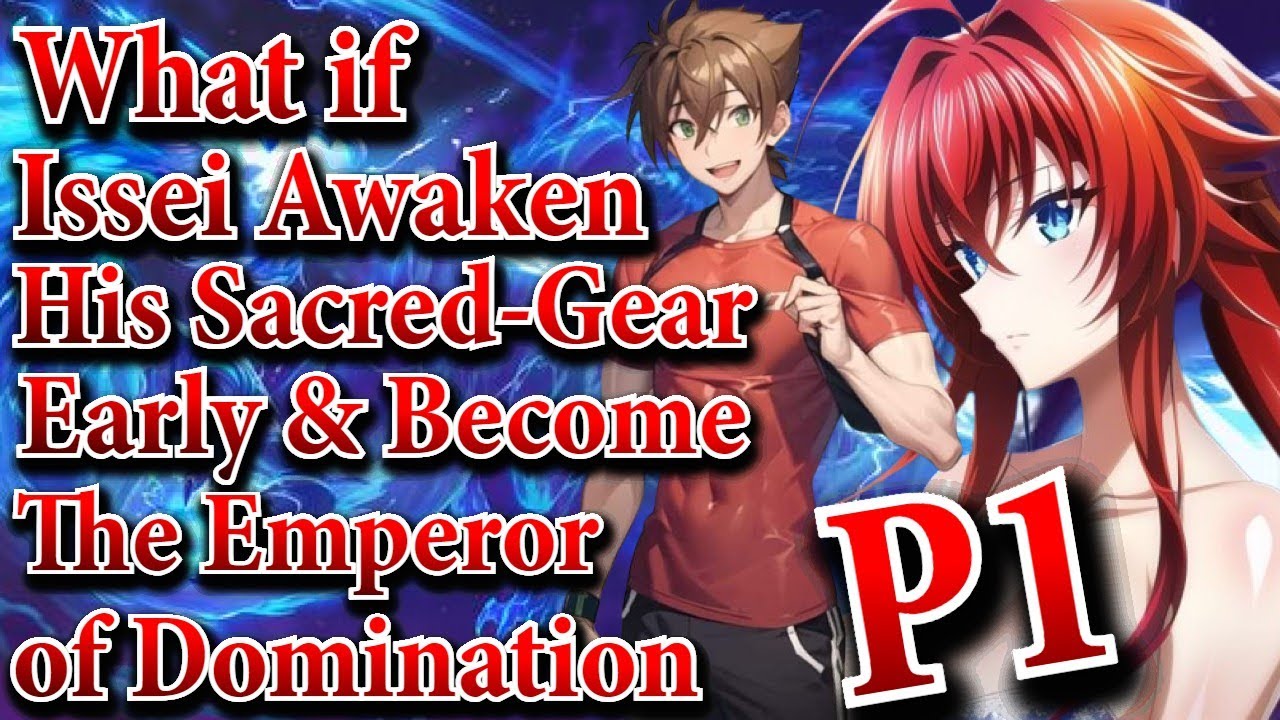 What if Issei Awaken His Sacred Gear Early & Become The Emperor of Domination | Part 1 | 1ady_Cryzel