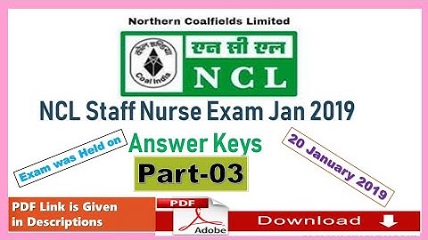 NCL Staff Nurse Exam Jan 2019 Question Paper Answer Keys|Part-3|NCL  MCQ| NCL Answer Keys 2019|