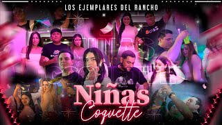 Niñas Coquette - Los Ejemplares Del Rancho (Video Oficial)